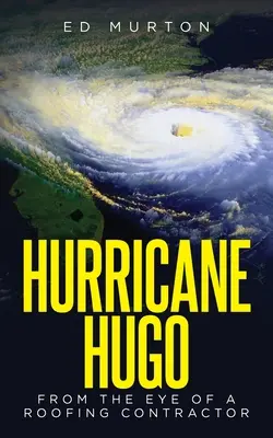 L'uragano Hugo: Dall'occhio di un appaltatore di tetti - Hurricane Hugo: From the eye of a roofing contractor
