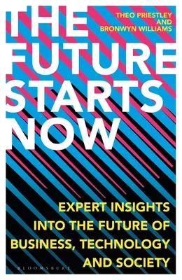 Il futuro inizia adesso: Approfondimenti degli esperti sul futuro degli affari, della tecnologia e della società - The Future Starts Now: Expert Insights Into the Future of Business, Technology and Society
