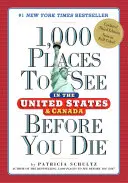 1.000 luoghi da vedere negli Stati Uniti e in Canada prima di morire - 1,000 Places to See in the United States and Canada Before You Die