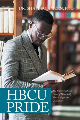 Orgoglio Hbcu: Il potere di trasformazione dei college e delle università storicamente nere - Hbcu Pride: The Transformational Power of Historically Black Colleges and Universities