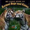 Il mio primo libro di baci e abbracci di animali - My First Book of Animal Hugs and Kisses