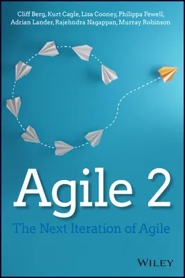 Agile 2: La prossima iterazione di Agile - Agile 2: The Next Iteration of Agile