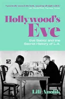 La Eva di Hollywood - Eve Babitz e la storia segreta di L.A. - Hollywood's Eve - Eve Babitz and the Secret History of L.A.