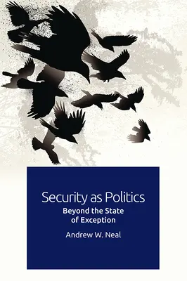 La sicurezza come politica: Oltre lo stato di eccezione - Security as Politics: Beyond the State of Exception