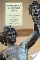 La malinconia e l'alterità di Dio: Uno studio sull'ermeneutica della depressione - Melancholy and the Otherness of God: A Study of the Hermeneutics of Depression