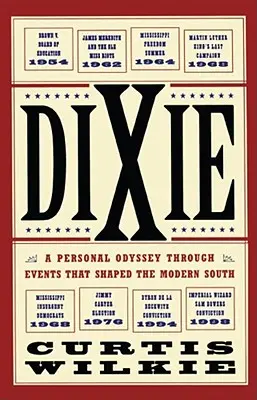Dixie: Un'odissea personale attraverso gli eventi che hanno plasmato il Sud moderno - Dixie: A Personal Odyssey Through Events That Shaped the Modern South