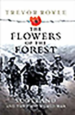 I fiori della foresta: La Scozia e la Prima guerra mondiale - The Flowers of the Forest: Scotland and the First World War