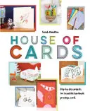 Il castello di carte: Progetti passo passo per bellissimi biglietti d'auguri fatti a mano - House of Cards: Step-By-Step Projects for Beautiful Handmade Greetings Cards