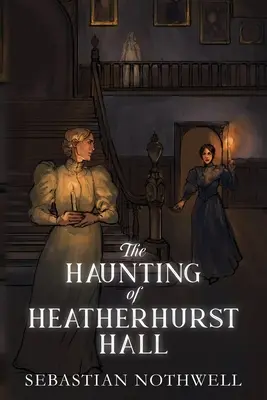 L'infestazione di Heatherhurst Hall - The Haunting of Heatherhurst Hall