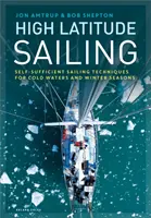 Vela ad alta latitudine: Tecniche di navigazione autosufficiente per acque fredde e stagioni invernali - High Latitude Sailing: Self-Sufficient Sailing Techniques for Cold Waters and Winter Seasons