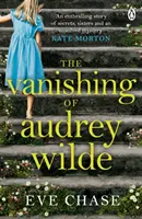 La scomparsa di Audrey Wilde - L'avvincente mistero dell'autrice del bestseller Richard & Judy La casa di vetro - Vanishing of Audrey Wilde - The spellbinding mystery from the Richard & Judy bestselling author of The Glass House