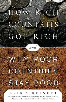 Come i Paesi ricchi si sono arricchiti... e perché i Paesi poveri restano poveri - How Rich Countries Got Rich ... and Why Poor Countries Stay Poor
