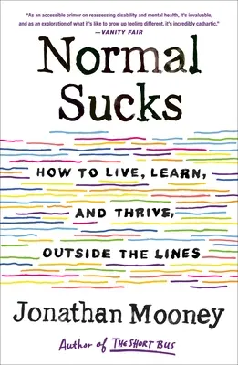 La normalità fa schifo: Come vivere, imparare e prosperare, fuori dagli schemi - Normal Sucks: How to Live, Learn, and Thrive, Outside the Lines