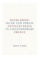 Laicità, Islam e intellettuali pubblici nella Francia contemporanea - Secularism, Islam and Public Intellectuals in Contemporary France