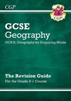 Grade 9-1 GCSE Geography OCR B: Geography for Enquiring Minds - Guida alla revisione - Grade 9-1 GCSE Geography OCR B: Geography for Enquiring Minds - Revision Guide