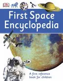 La prima enciclopedia dello spazio - Un primo libro di riferimento per i bambini - First Space Encyclopedia - A First Reference Book for Children