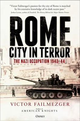 Roma - Città nel terrore: L'occupazione nazista 1943-44 - Rome - City in Terror: The Nazi Occupation 1943-44