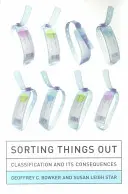 Ordinare le cose: La classificazione e le sue conseguenze - Sorting Things Out: Classification and Its Consequences