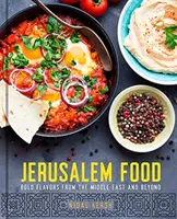 Jerusalem Food: sapori audaci dal Medio Oriente e oltre - Jerusalem Food: Bold Flavors from the Middle East and Beyond