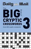 Daily Mail Grande libro dei cruciverba criptici Volume 3 - Oltre 200 cruciverba criptici - Daily Mail Big Book of Cryptic Crosswords Volume 3 - Over 200 cryptic crosswords
