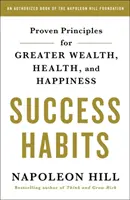Le abitudini del successo: Principi comprovati per una maggiore ricchezza, salute e felicità - Success Habits: Proven Principles for Greater Wealth, Health, and Happiness