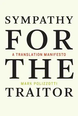 Simpatia per il traditore: Un manifesto della traduzione - Sympathy for the Traitor: A Translation Manifesto