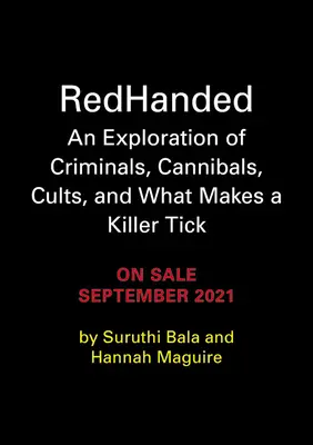 Redhanded: Un'esplorazione di criminali, cannibali, culti e di ciò che fa scattare un assassino - Redhanded: An Exploration of Criminals, Cannibals, Cults, and What Makes a Killer Tick