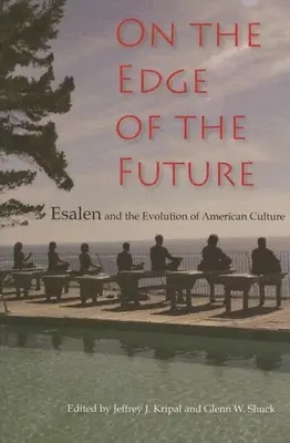 Ai confini del futuro: Esalen e l'evoluzione della cultura americana - On the Edge of the Future: Esalen and the Evolution of American Culture