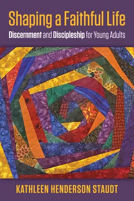 Dare forma a una vita fedele: Discernimento e discepolato per giovani adulti - Shaping a Faithful Life: Discernment and Discipleship for Young Adults