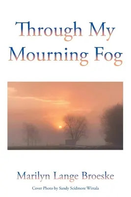 Attraverso la nebbia del lutto - Through My Mourning Fog