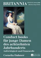 Libri di condotta per donne giovani degli ultimi anni: Aufrichtigkeit Und Frauenrolle - Conduct Books Fuer Junge Damen Des Achtzehnten Jahrhunderts: Aufrichtigkeit Und Frauenrolle