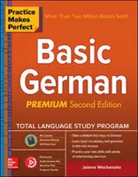 La pratica rende perfetti: tedesco di base, seconda edizione premium - Practice Makes Perfect: Basic German, Premium Second Edition