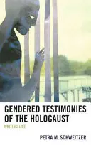Testimonianze di genere dell'Olocausto: Scrivere la vita - Gendered Testimonies of the Holocaust: Writing Life