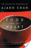 Cibo per il cuore: Gli insegnamenti raccolti di Ajahn Chah - Food for the Heart: The Collected Teachings of Ajahn Chah