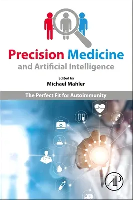 Medicina di precisione e intelligenza artificiale: L'accoppiata perfetta per l'autoimmunità - Precision Medicine and Artificial Intelligence: The Perfect Fit for Autoimmunity