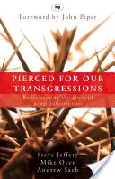 Trafitto per le nostre trasgressioni: Riscoprire la gloria della sostituzione penale - Pierced for our transgressions: Rediscovering The Glory Of Penal Substitution