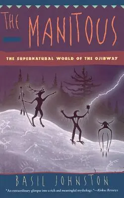 Il Manito: il mondo soprannaturale degli Ojibway, il - The Manitous: Supernatural World of the Ojibway, the