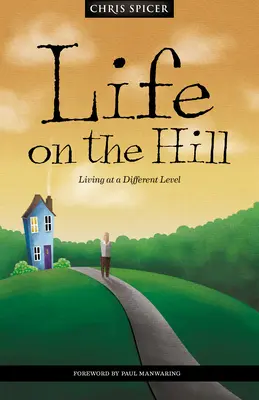 La vita in collina: Atteggiamenti per la vita quotidiana - Life on the Hill: Be-Attitudes for Everyday Life