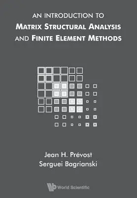 Introduzione all'analisi strutturale matriciale e ai metodi agli elementi finiti - An Introduction to Matrix Structural Analysis and Finite Element Methods