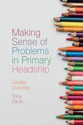 Dare un senso ai problemi della leadership primaria - Making Sense of Problems in Primary Headship