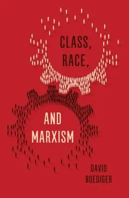 Classe, razza e marxismo - Class, Race, and Marxism