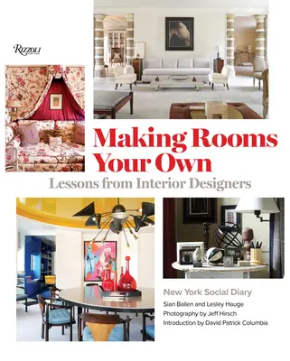 Fare delle stanze la propria casa: le lezioni dei designer d'interni - Making Rooms Your Own: Lessons from Interior Designers