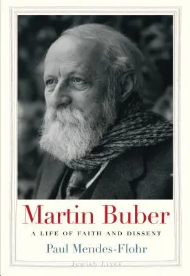 Martin Buber: una vita di fede e di dissenso - Martin Buber: A Life of Faith and Dissent