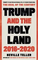 Trump e la Terra Santa: 2016-2020: L'affare del secolo - Trump and the Holy Land: 2016-2020: The Deal of the Century