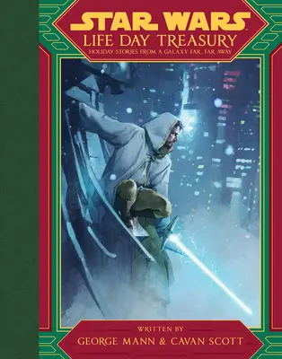 Star Wars: Il tesoro del giorno della vita: Storie di vacanze da una galassia lontana lontana - Star Wars Life Day Treasury: Holiday Stories from a Galaxy Far, Far Away