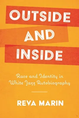 Fuori e dentro: Razza e identità nell'autobiografia jazz bianca - Outside and Inside: Race and Identity in White Jazz Autobiography