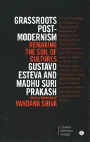 Postmodernismo di base: Rifare il suolo delle culture - Grassroots Post-Modernism: Remaking the Soil of Cultures