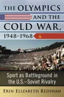 Le Olimpiadi e la guerra fredda, 1948-1968: Lo sport come campo di battaglia nella rivalità USA-sovietica - The Olympics and the Cold War, 1948-1968: Sport as Battleground in the U.S.-Soviet Rivalry