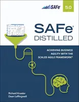 Safe 5.0 Distilled; Raggiungere l'agilità aziendale con lo Scaled Agile Framework - Safe 5.0 Distilled; Achieving Business Agility with the Scaled Agile Framework