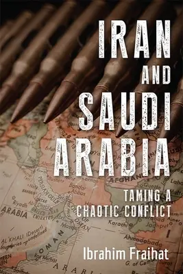 Iran e Arabia Saudita: Domare un conflitto caotico - Iran and Saudi Arabia: Taming a Chaotic Conflict
